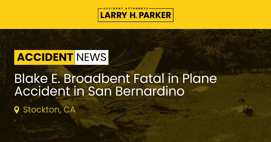 Blake E. Broadbent Fatal in Plane Accident in San Bernardino