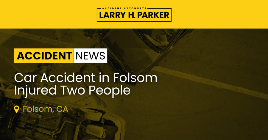 Car Accident in Folsom: Two People Injured 