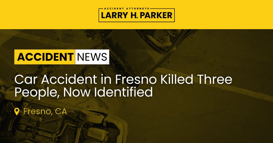 Car Accident in Fresno: Three Victims Identified 