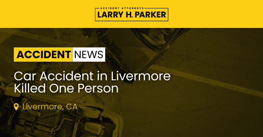 Car Accident in Livermore: One Person Fatal 