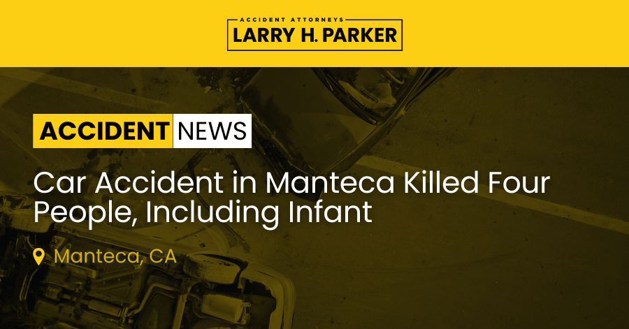 Car Accident in Manteca: Four Dead, Including Infant 