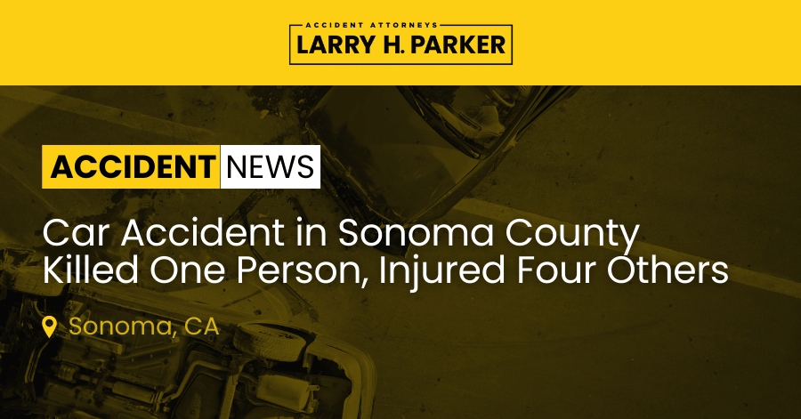 Car Accident in Sonoma County: One Fatal, Four Injured 