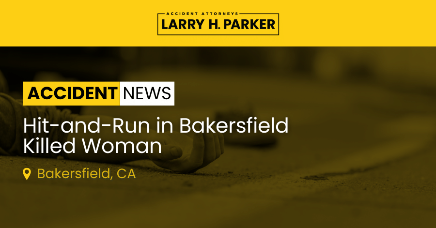 Hit-and-Run in Bakersfield: Woman Fatal 