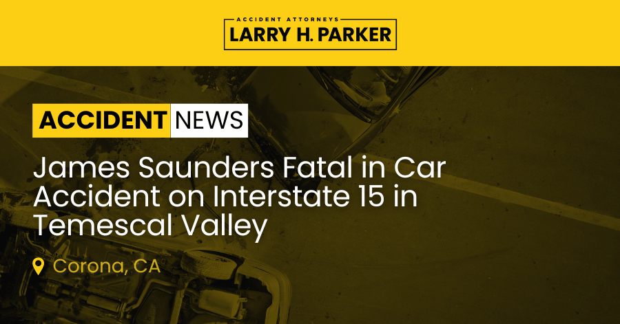 James Saunders Killed in Car Accident on Interstate 15 in Temescal Valley 