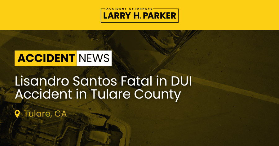 Lisandro Santos Killed in DUI Accident in Tulare County 