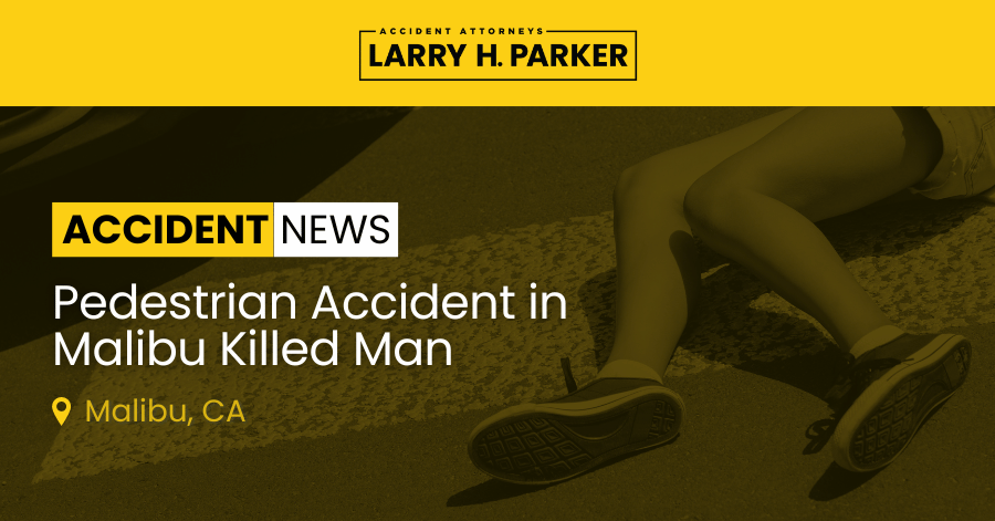 Pedestrian Accident in Malibu: Man Fatal