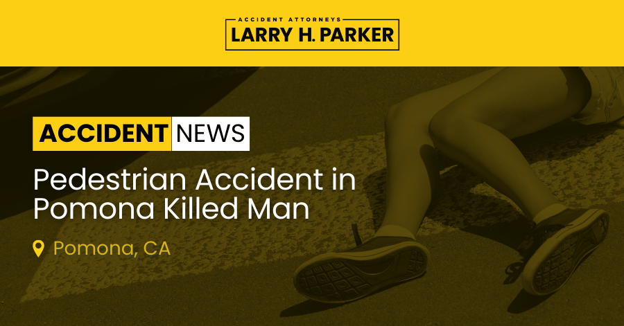 Pedestrian Accident in Pomona: Man Fatal 