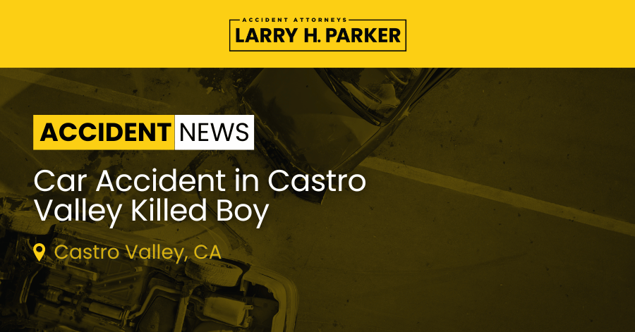 Car Accident in Castro Valley: Boy Fatal 