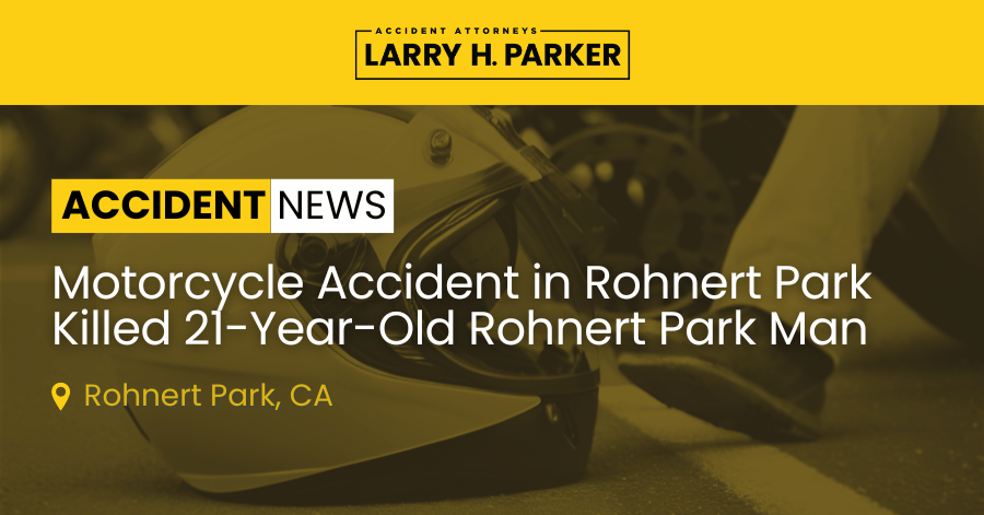 Motorcycle Accident in Rohnert Park: 21-Year-Old Rohnert Park Man Fatal